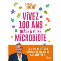 Vivez 100 ans grâce à votre microbiote