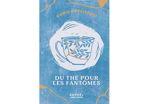 Du thé pour les fantômes - Chris Vuklisevic - Denoël - relié - Roman