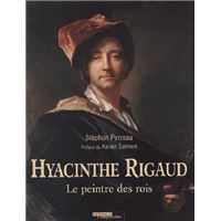 Hyacinthe Rigaud, 1659-1743 - le peintre des rois