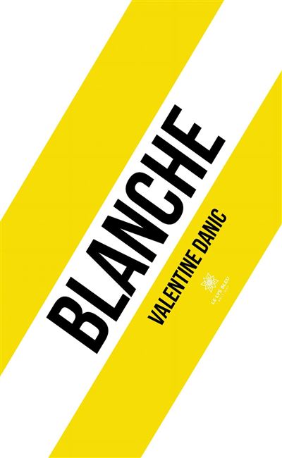 Blanche - Valentine Danic - broché