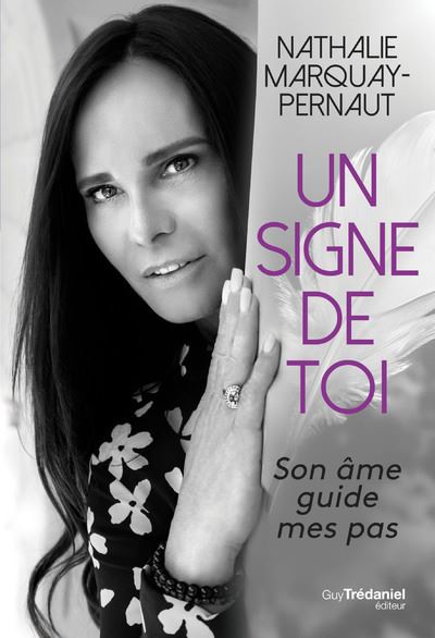 Un signe de toi : Son âme guide mes pas - Nathalie Marquay-Pernaut (2024)