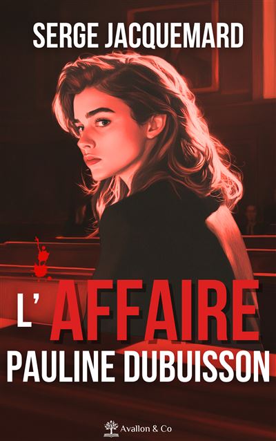 Serge Jacquemard - L'Affaire Pauline Dubuisson (2025)