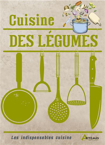 Cuisine des légumes - Collectif - Artemis Eds - broché - Guide