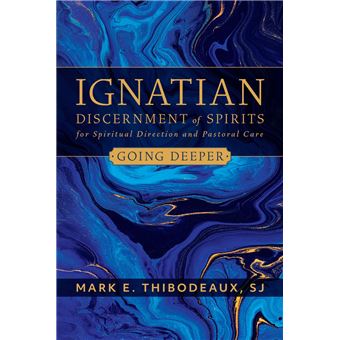 Ignatian Discernment of Spirits for Spiritual Direction and Pastoral Care - 1