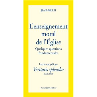 Veritatis Splendor Book Veritatis Splendor l'enseignement moral de l'Eglise Quelques questions ...