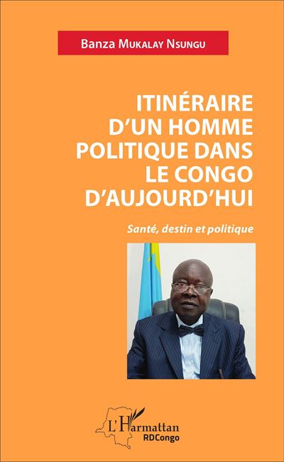 Itineraire d'un homme politique dans le Congo d'aujo