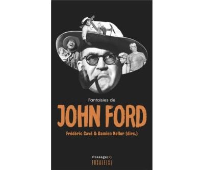 Fantaisies de john ford - Cave frederic / keller damien - Pa