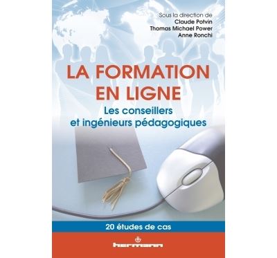 La formation en ligne Les conseillers et ingénieurs pédagogiques : 20 études de cas - Claude Potvin - Hermann - broché - Etude