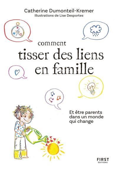 Comment tisser des liens en famille: Et être parents dans un monde qui change - Catherine Dumonteil-Kremer (2025)
