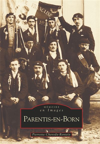 Parentis en Born - Pierrette Chevody Ronteix - Nouvelles Editions Sutton - broché - Beau livre