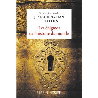 Les énigmes de l'histoire du monde - 1