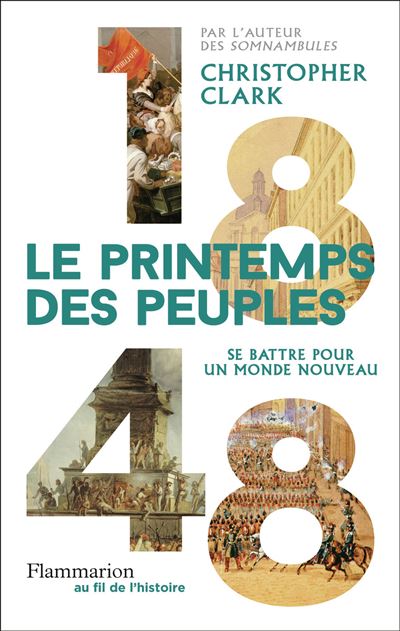 1848. Le Printemps des peuples : Se battre pour un monde nouveau - Christopher Clark (2024)