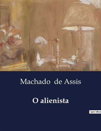 O alienista - Machado De Assis - broché