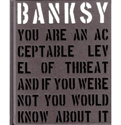 Banksy You are an Acceptable Level of Threat (New Edition) /anglais