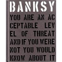 Banksy You are an Acceptable Level of Threat (New Edition) /anglais