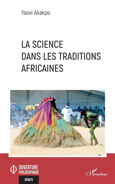 La science dans les traditions africaines - Yaovi Akakpo - L