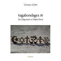 Vagabondages iv de gilgamesh à l'abbé pierre