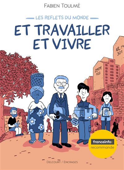 Reflets Du Monde (Les) - Tome 02 - Et Travailler Et Vivre (2024)