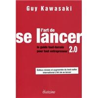 L'art de se lancer - Le guide tout-terrain pour tout entrepreneur