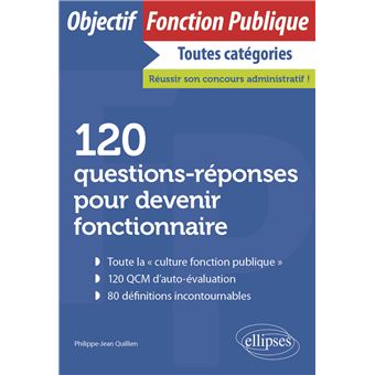 120 questions-réponses pour devenir fonctionnaire