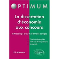 La dissertation d'économie aux concours : méthodologie et sujets d'annales corrigés