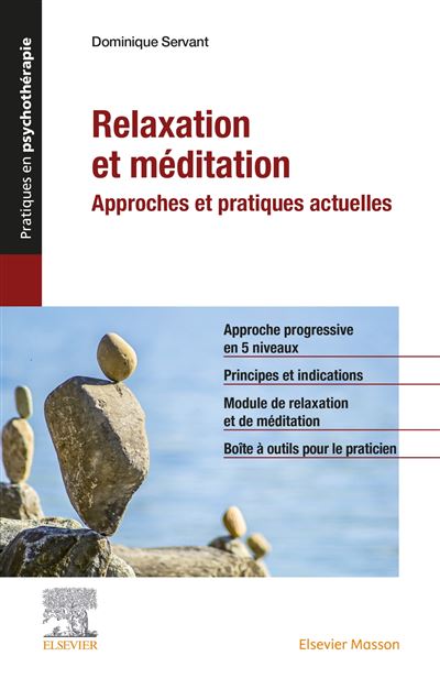 Relaxation et méditation Approches et pratiques actuelles - Dominique Servant - Elsevier Masson - broché - Essai