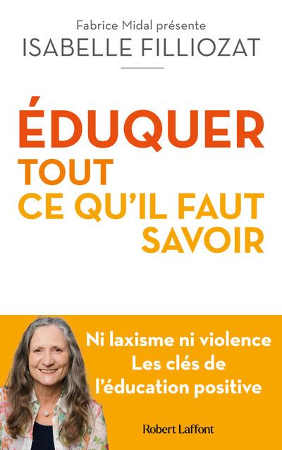 ÉDUQUER : tout ce qu'il faut savoir - Isabelle Filliozat, Fabrice Midal (2024)