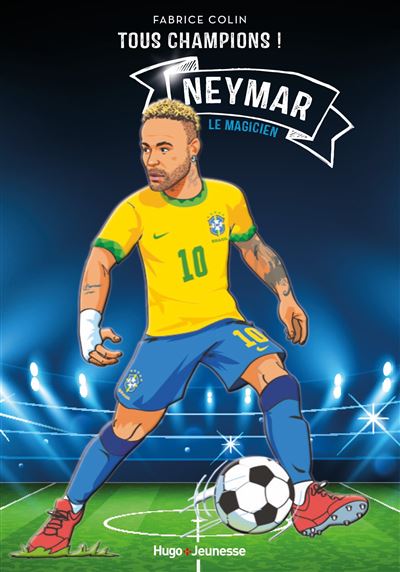 Tous champions Tome Neymar Tous champions Le magicien
