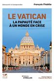 Le Vatican - La papauté face à un monde en crise