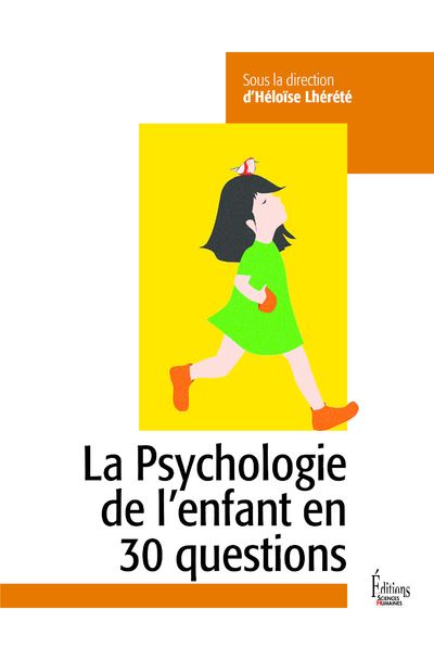 La psychologie de l'enfant en 30 questions - Héloïse Lhérété - Sciences Humaines Eds - broché - Essai
