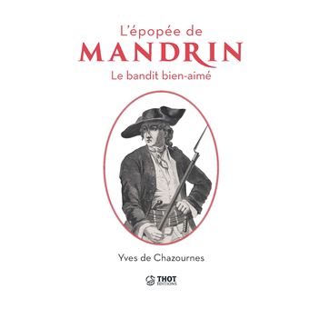 L'épopée de Mandrin, le bandit bien aimé