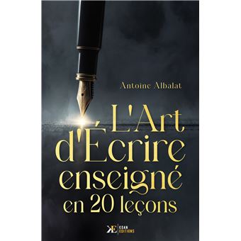 L'Art d'Écrire Enseigné en 20 Leçons - relié - Antoine Albalat