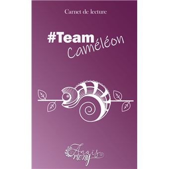 Carnet de lecture TeamCaméléon Team Caméléon - broché - Anaïs Mony - Achat  Livre