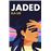 Jaded