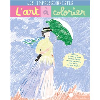 Les impressionnistes - L'art à colorier - 1