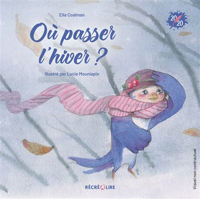 Où passer l'hiver ? Amitié et entraide - Ella Coalman - Recrealire - cartonné - Album jeunesse - Recrealire