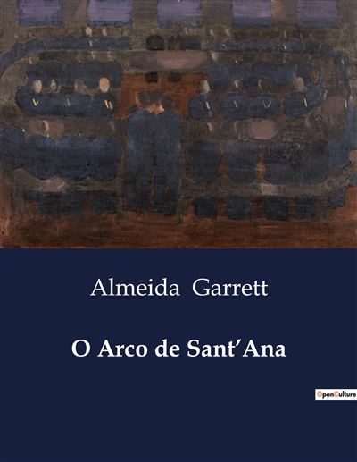 O Arco de Sant'Ana - Almeida Garrett - broché