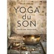 Yoga du son : Voix de l'âme, voie du coeur