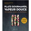 Plats gourmands, vapeur douce