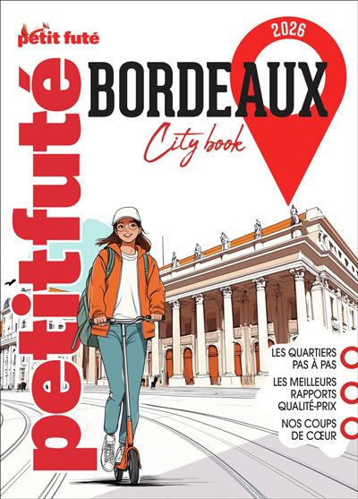 Guide Bordeaux 2026 Petit Futé - Dominique Auzias, Jean-Paul Labourdette (2025) Guide Bordeaux 2026 Petit Futé - Dominique Auzias, Jean-Paul Labourdette (2025)