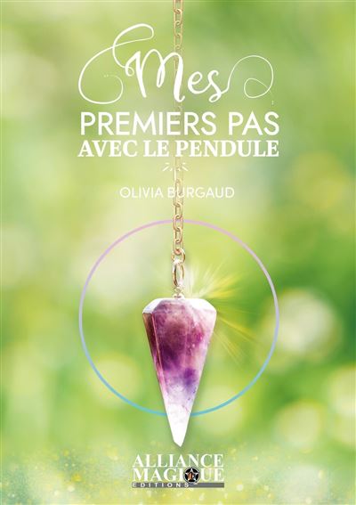 Mes premiers pas avec le pendule - Olivia Burgaud - Alliance Magique - broché - Guide
