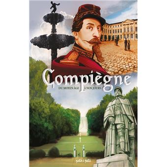 Compiègne, du Moyen Âge à nos jours - 1