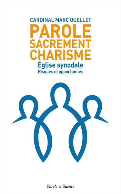 Église synodale : Risques et opportunités Parole, Sacrement, Charisme - Marc Ouellet - Parole Et Silence Eds - broché - Essai