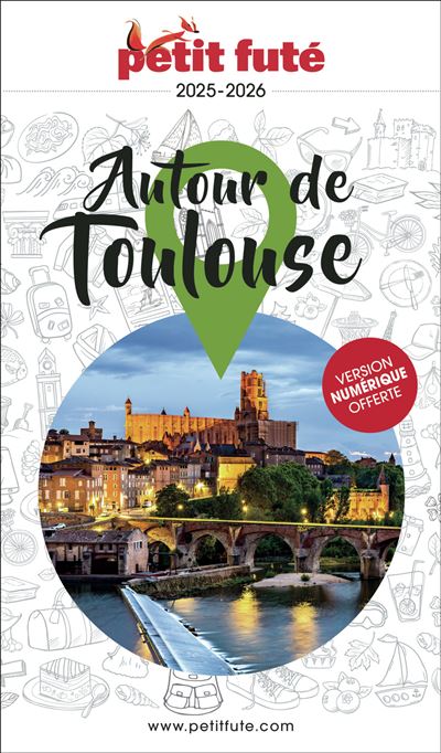 Guide Autour De Toulouse 2025/2026 Petit Futé - Dominique Auzias, Jean-Paul Labourdette (2025)