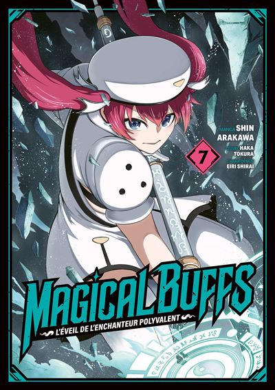 Magical Buffs : L'éveil de l'enchanteur polyvalent - Tome 07 - Arakawa Shin
