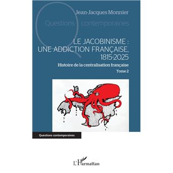 Le jacobinisme :  Une addiction française, 1815-2025