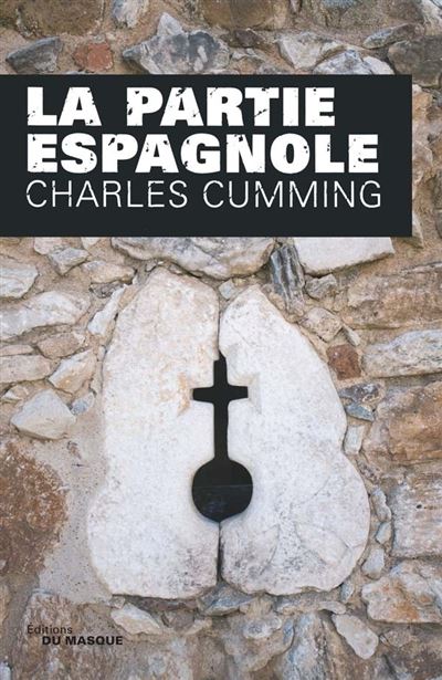 La partie espagnole - Charles Cumming - Le Masque - broché - Roman - Le Masque