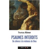 Psaumes interdits - du silence a la violence de dieu