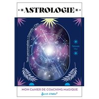 Mon cahier de coaching magique : Astrologie