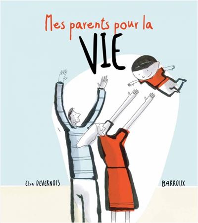 Mes parents pour la vie - Elsa Devernois - cartonné